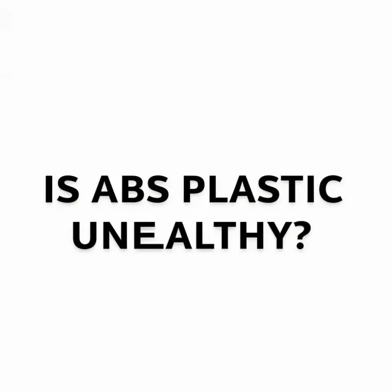 Is-ABS-plastic-unhealthy_